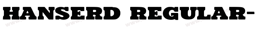 Hanserd Regular字体转换